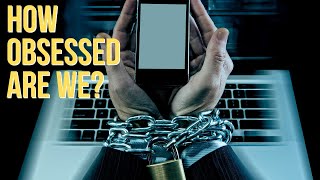 How Obsessed Are We? 2022 Cell Phone Usage Statistics