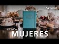 🔴🌎 Reunión de Mujeres - 4 Abril 2019 | El Lugar de Su Presencia