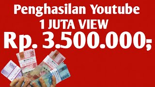 ternyata gaji 1 juta view channel youtube  3,5 juta rupiah