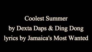 Coolest Summer - Dexta Daps, Ding Dong & Ravers Clavers June 2016 (Lyrics!!)