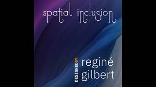 Spacial Inclusion Designed By Reginé Gilbert