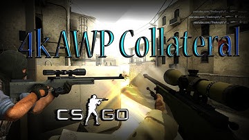 CS:GO - 4k AWP with a Collateral