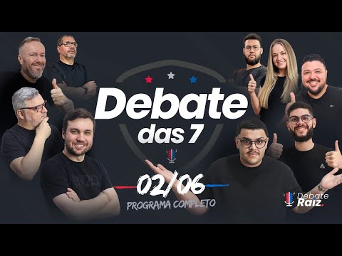 DEBATE DAS 7 - 02/06/25 #176
