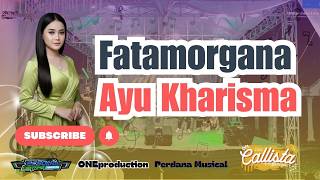 FataMorgana Rita Sugiarto || Ayu Kharisma || OM Callista Lamongan