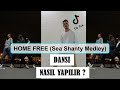 HOME FREE TİK TOK DANSI -Sea Shanty Medley TikTok Dansı NASIL YAPILIR ? TİKTOK 2022 YENİ AKIM