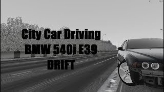 City Car Driving 1.5.7 - BMW 540i E39 | Drift
