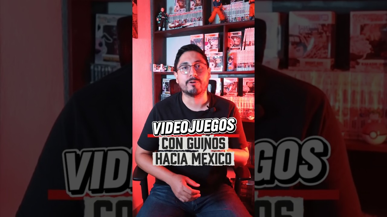 Juegos con guiños hacia México 🎮