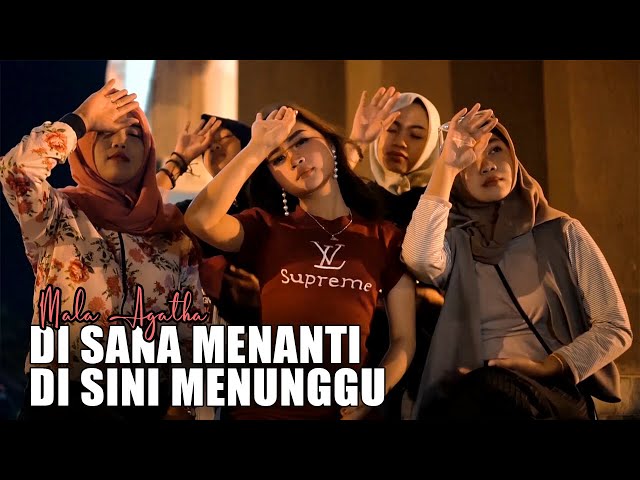 Mala Agatha - Di Sana Menanti Di Sini Menunggu (Sungguh Ku Merasa Resah) (Official MV) class=