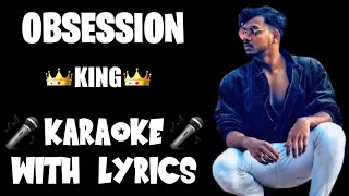 OBSESSION - King (KARAOKE/INSTRUMENTAL WITH LYRICS) || Heartbreak Album || Karaoke King