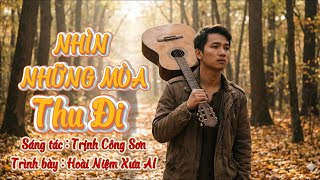 Nhn Nhng Ma Thu i  Acoustic Cinematic Version   Trnh Cng Sn  Hoi Nim Xa Ai