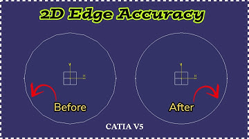CATIA V5 Tips & Tricks: 2D Edge Accuracy - Boost Your Skills