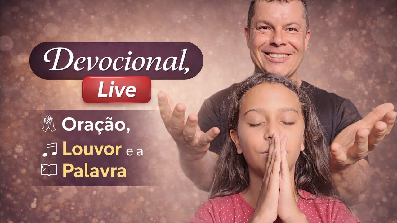Devocional de Oração, Louvor e a Palavra  Deus! Série: Tu és meu Filho Amado em ti eu me Alegro Lc 3