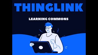 Episiode 1: Learning Commons Thinglink Into to Thinglink