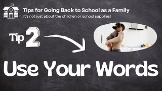 Tip 2: Use Your Words | Going Back to School as a Family