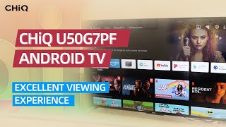CHiQ | Dream Set Up: ANDROID TV U50G7PF
