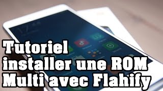 Tutoriel Installer Une Rom Multi Avec Flashify - Xiaomi-France