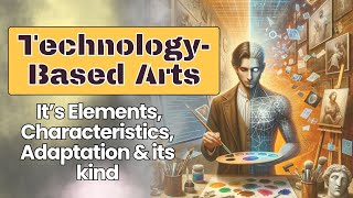 (REVISED) MAPEH 10 - QUARTER 2 - TECHNOLOGY BASED ARTS