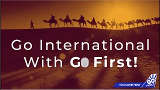 GO FIRST to International destinations