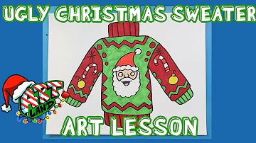 UGLY CHRISTMAS SWEATER ART LESSON