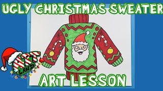 UGLY CHRISTMAS SWEATER ART LESSON