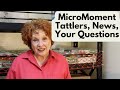 MicroMoment: Tattlers, News, Your Questions