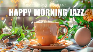 Happy Morning Coffee Jazz ☕ Sweet May Jazz Music & Soft Bossa Nova Insstrumental for Energy the day