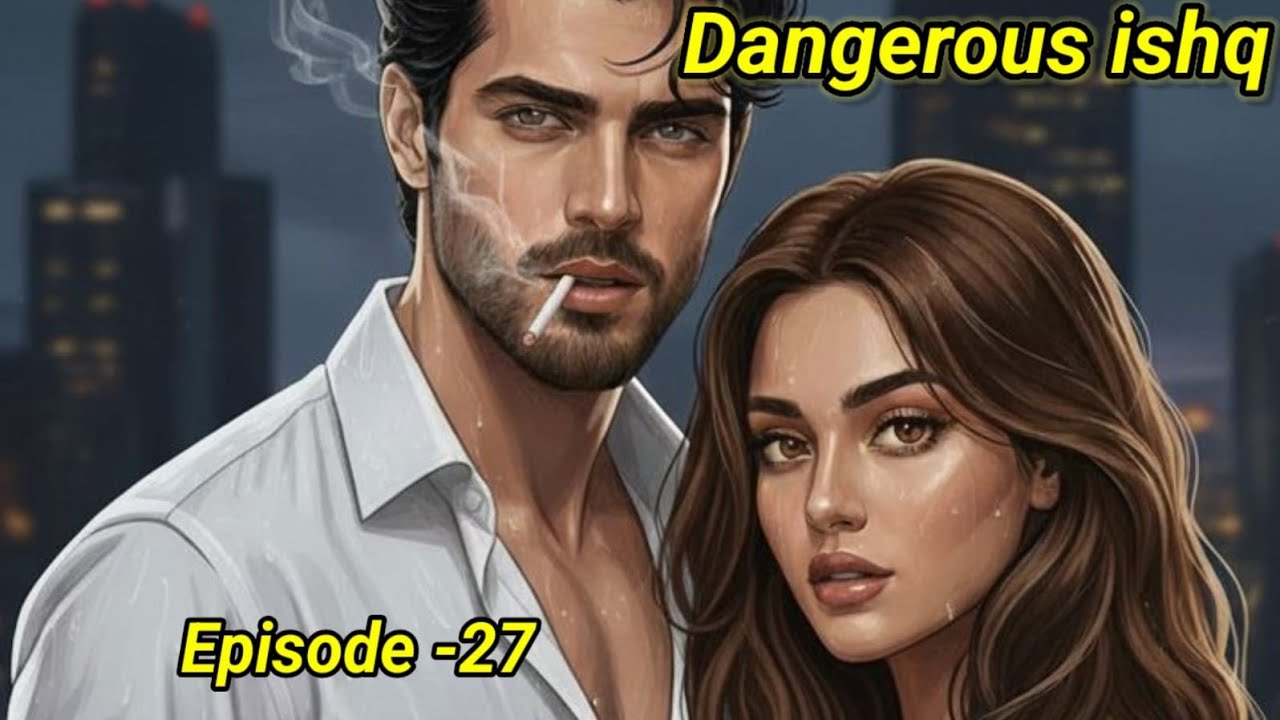 Dangerous Ishq |Episode  27| इशिता पहुंची कबीर के आफिस 