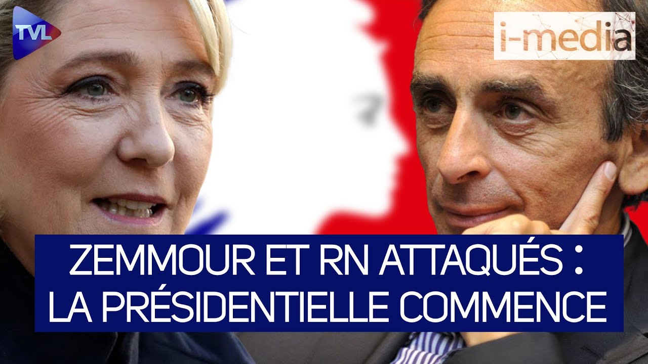 I-Média n°349 – Zemmour et le RN attaqués : la présidentielle commence !