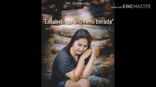 Entah dimana dirimu berada!!