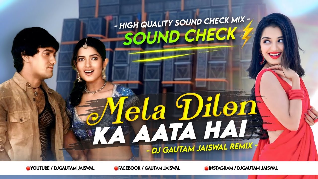 Mela Dilon Ka Aata Hai | High Quality Sound Check Mix | Mela - DjGautam Jaiswal