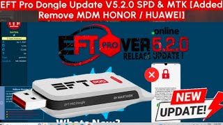 EFT Pro #dongle Latest Update V5.2.0 SPD & MTK [Added Remove MDM HONOR / HUAWEI Big Update #2025 EFT Pro #dongle Latest Update V5.2.0 SPD & MTK [Added Remove MDM HONOR / HUAWEI Big Update #2025