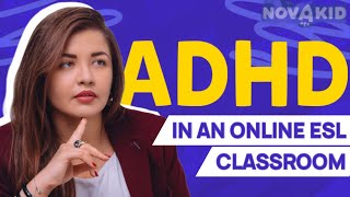 How to Deal with ADHD in an Online ESL Classroom | Webinar for Novakid Teachers