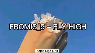 FROMIS_9 (프로미스나인) - FLY HIGH Lirik dan Terjemahan Indonesia