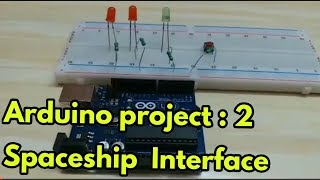Arduino Project : 2,  Spaceship Interface, The Innovationist