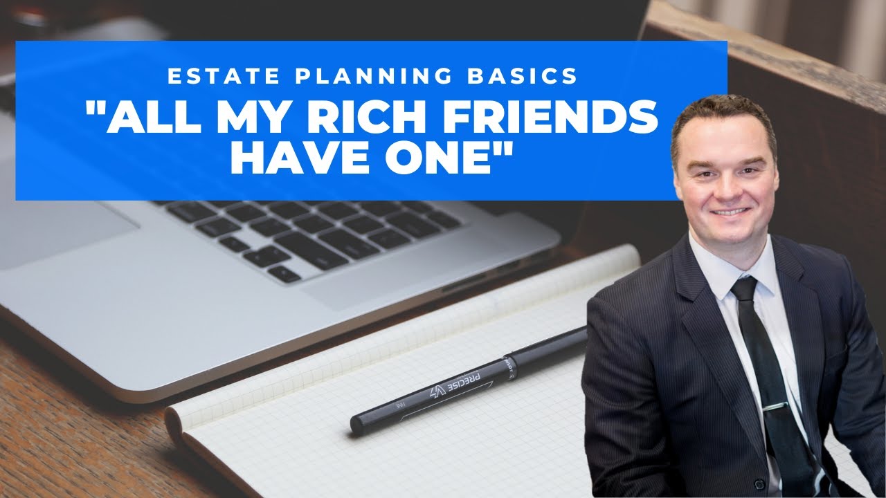 Living Trust "All My Rich Friends Have One" Estate Planning Basics YouTube