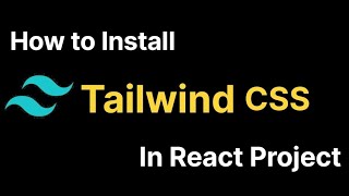 Learn How to Install Tailwind CSS in a React App