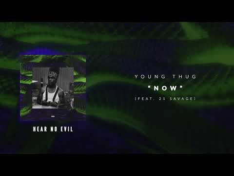 Young Thug – Now (ft. 21 Savage) [Official Audio Video]