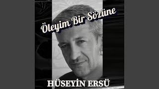 Öleyim Bir Sözüne