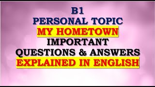 B1 Personal Topic: My Home Town, Important Questions / Answers Explained in English