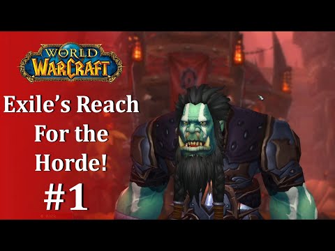 Exile's Reach | For the Horde | World of Warcraft | Part 1