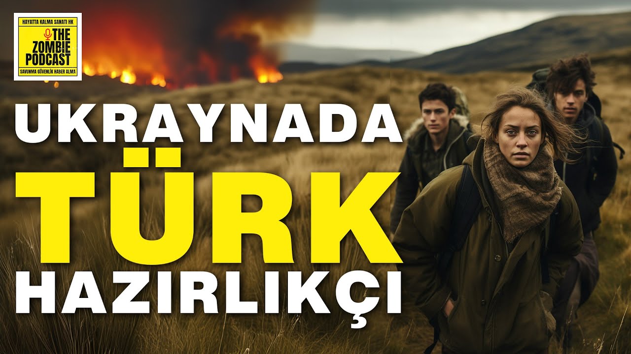 Gerçek Hayatta Kalma Hikayeleri: Ukraynada Hazırlıkçı Türklerden Tavsiyeler, Geç Olmadan Hazırlan!