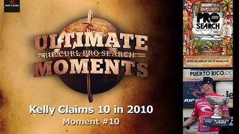 Ultimate Rip Curl Pro Search Moment #10 - Kelly Slater Claims 10 in 2010
