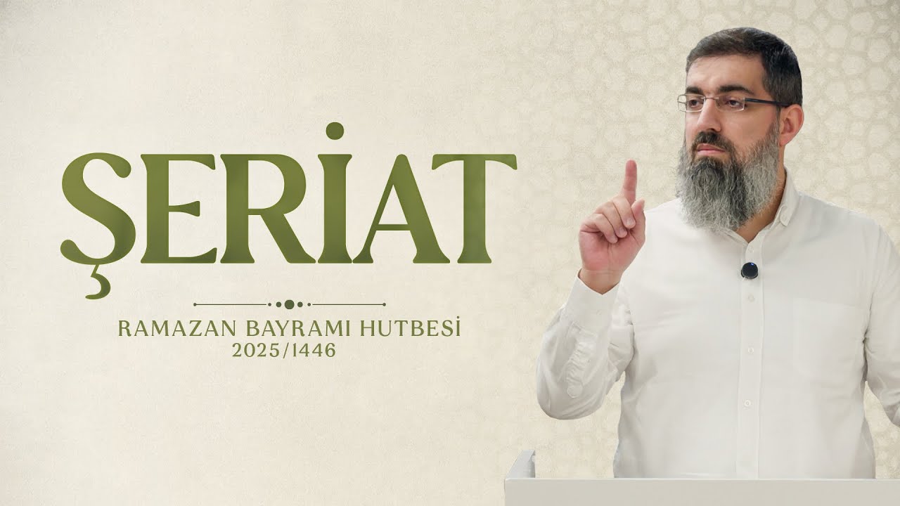 Şeriata Neden İhtiyacımız Var? | Ramazan Bayramı Hutbesi 2025/1446 | Halis Bayancuk Hoca