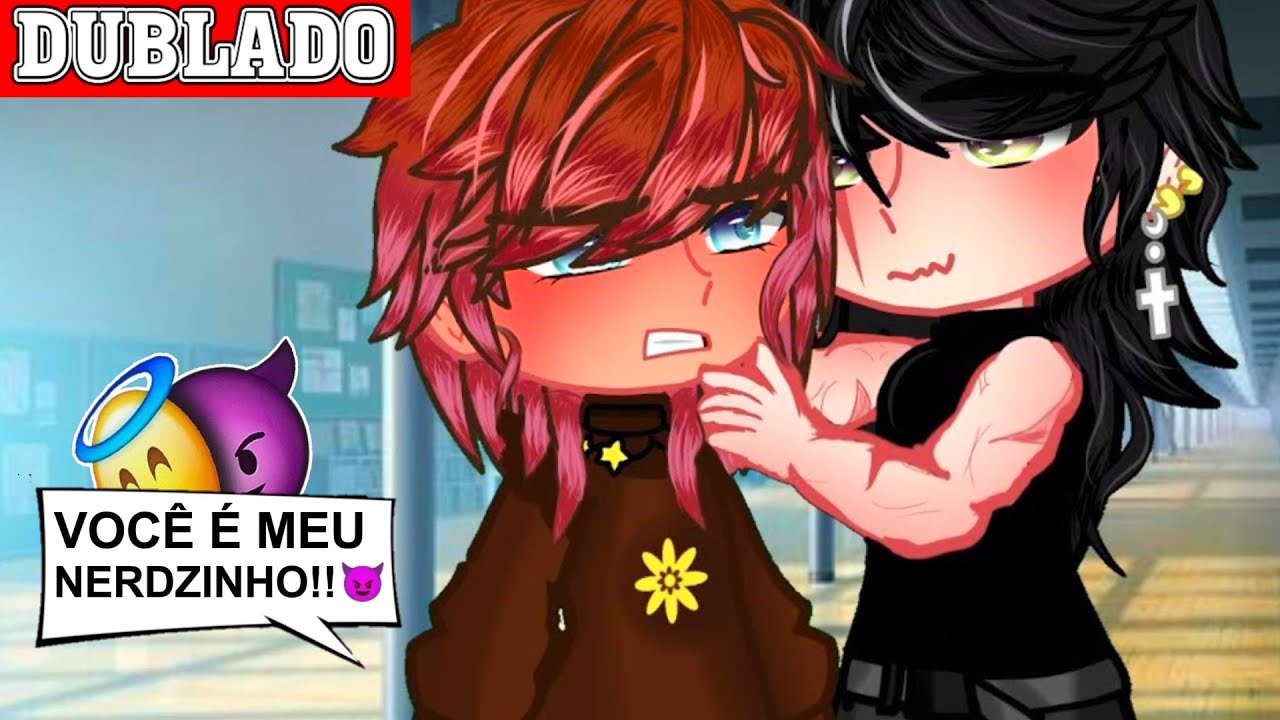 O BADBOY QUER O NERDZINHO!! 😈|| Mini-Filme || Gacha Club BL/YAOI 🏳️‍🌈「 Dublagem PT-BR 」