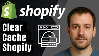 Shopify Cache — How to Clear and Delete It (2025 Step-by-Step Tutorial for Beginners)