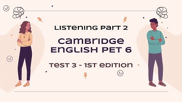 PET LISTENING - PART 2 (CAMBRIDGE PET 6 - TEST 3 -1ST EDITION) (WITH KEY & TRANSCRIPT)
