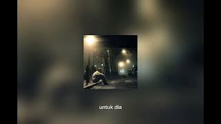 Untuk dia (Slowed   reverb) Viral Tiktok