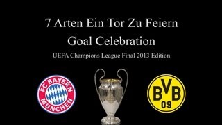 7 Arten Ein Tor Zu Feiern: Goal Celebration! (Champions League Finale 2013 Wembley)