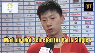 Ma Long Left Out of Paris Olympics Singles:  Fair or not? - My Thoughts
