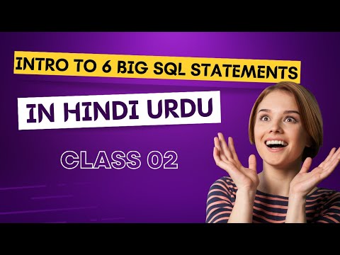 Class 02: Tables Creation and Introductions with SQL 6 Big Statements